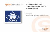 Social Media for B2B Companies - Good Idea or Waste of Time - CIPH Regina keynote 10172013