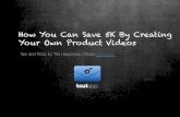 How to Save 5K by Creating Your Own Product Videos