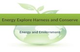 Energy Explore Harness and Conserve
