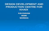 Design development and production centre for khadi