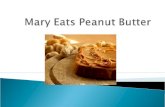 Mary Eats Peanut Butter