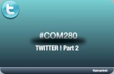 #COM280 Twitter ! part 2