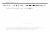 Tips and Tricks for Using EnergyPlus Tips and Tricks Using Energyplus