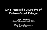 Open Web Camp 2014: On Fireproof, Future-Proof, Failure-Proof Things.