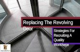 Replacing the revolving door strategies for recruiting a quality workforce