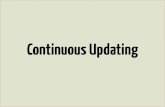 Continuous Updating