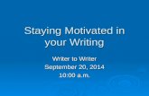 Staying motivated in your writing