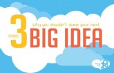 three stories why you shouldn't dump your next big Idea