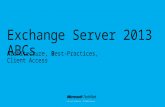 Exchange 2013 ABC's: Architecture, Best Practices and Client Access