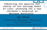Sue Peter - Enhancing the Quality & Safety og the Nursing Model of Care: Planning for A New Children's Hospital in Western Australia