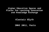 Higher Education Spaces and Places for Learning Innovation and Knowledge Exchange - Alastair Blyth