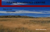 Prairie Learning Centre Presentation