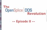 The OpenSplice DDS Revolution -- Episode II