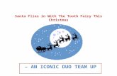 Santa Flies In With The Tooth Fairy