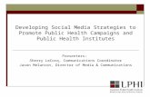 Developing Social Media Strategies to Promote Public Health Campaigns and Public Health Institutes