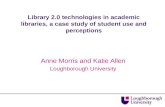 Library 2.0 technologies in academic libraries, a case study of student use and perceptions