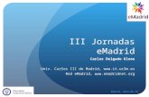 2012 06 18 (upm) emadrid cdkloos uc3m inauguracion iii jornadas emadrid
