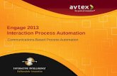 Engage 2013 - Interaction Process Automation