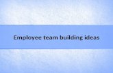 Employee team building ideas
