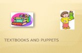 Textbooks and puppets