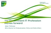 The government IT profession moves forward Adam Thilthorpe