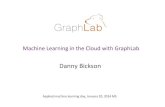 Machine Learning in the Cloud with GraphLab