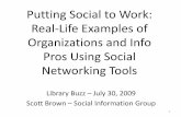 Putting Social to Work: Real-Life Examples of Organizations and Info Pros Using Social Networking Tools