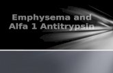 Emphysema and alfa 1 antitrypsin