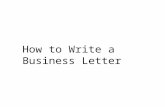 Business letters / how to write a business letter