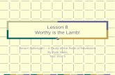 08 Revelation   Worthy Is The Lamb