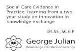 Social Care Evidence in Practice: Learning from a Two-year Study on Innovation in Knowledge Exchange #ILPN2014