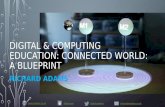Digital & Computing Education: Connected World: A Blueprint