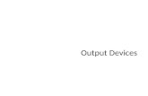 Output devices1