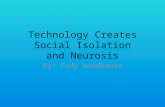 Technology creates social isolation