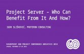Project Server: Who can benefit from it and how?