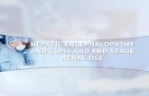 Hepatic Encephalopathy and Coma and End Stage Renal Dse