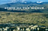STATE OF THE WORLD - Our Urban Future