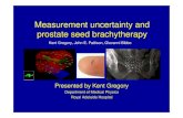 Measurement uncertainty and prostate seed brachytherapy gregory