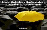BrandingWeek - Trade Marketing e merchandising, por Reinaldo Cirilo.