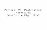 Personal vs. Professional Marketing: What’s the Right Mix?
