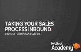 Taking your sales process inbound 2014 - Class #10 HubSpot Inbound Academy Certification