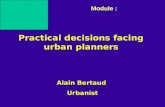 Bertaud - Practical Decisions Facing Urban Planners