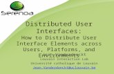 Distributed User Interfaces: How to Distribute User Interface Elements across Users, Platforms, and Environments