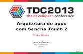 TDC2013: Arquitetura de apps com Sencha Touch 2