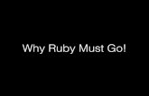 RubyConf Portugal 2014 - Why ruby must go!