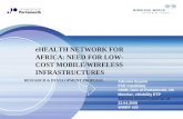 eHEALTH NETWORK FOR AFRICA: NEED FOR LOW-COST MOBILE/WIRELESS INFRASTRUCTURES