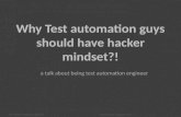 Why Test automation guys should have hacker mindset?!