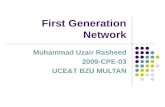 First generation network
