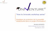 How to Innovate workshop series Stratégies de protection de la propriété intellectuelle dans un projet d’Innovation? by UNIVENTURE