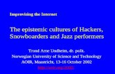 Improvising The Internet: The epistemic cultures of Hackers, Snowboarders and Jazz performers